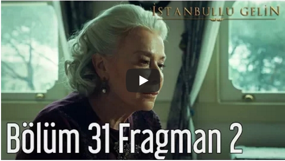 İstanbullu Gelin 31.Bölüm 2.Fragman