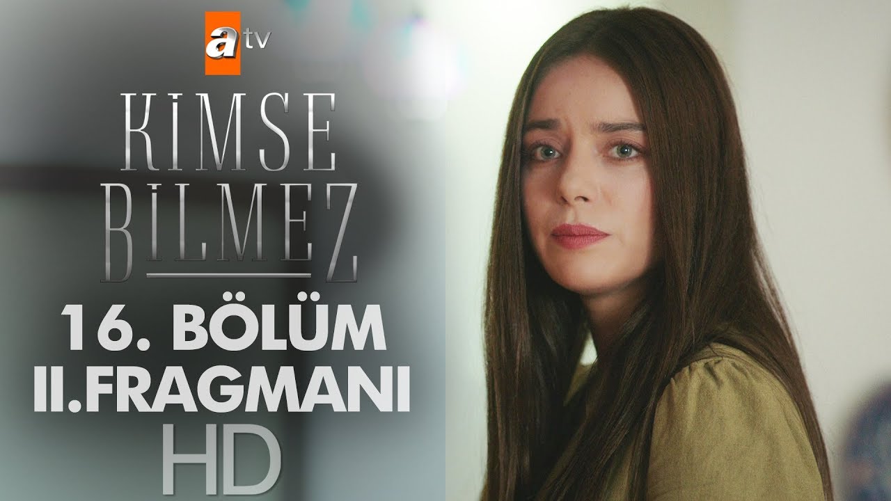 Kimse Bilmez 16.Bölüm 2.Fragmanı