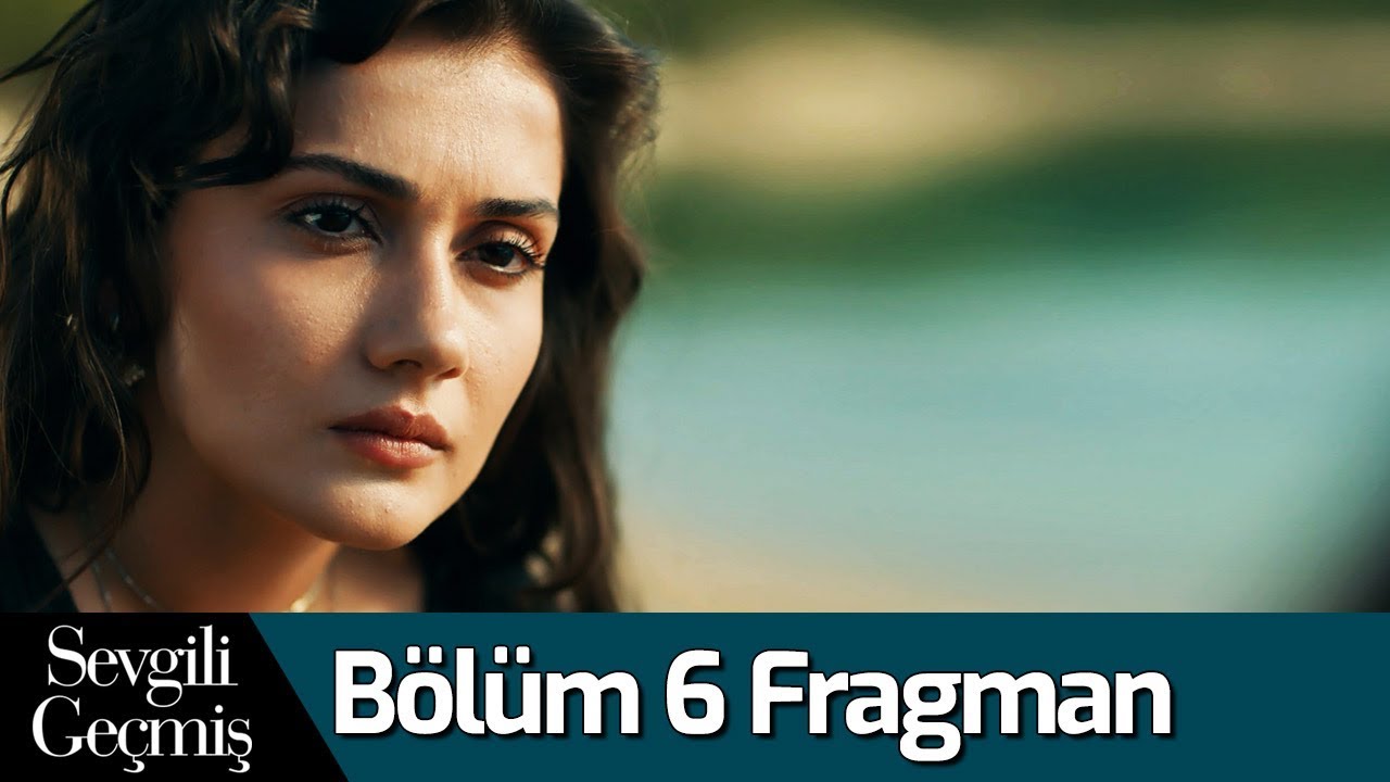 Sevgili Geçmiş 6.Bölüm Fragmanı