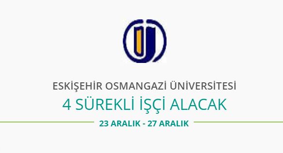 Osmangazi Üniversitesi 4 Sürekli İşçi Alacak