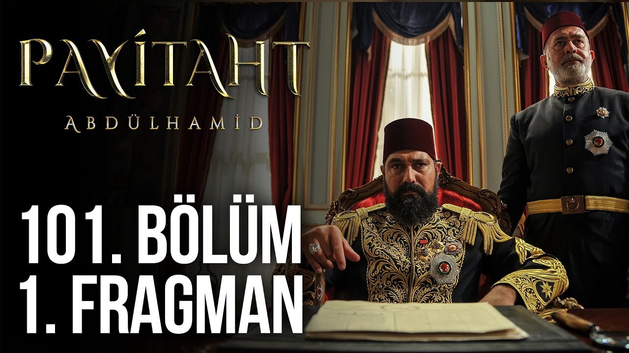 Payitaht Abdülhamid 101.Bölüm Fragmanı