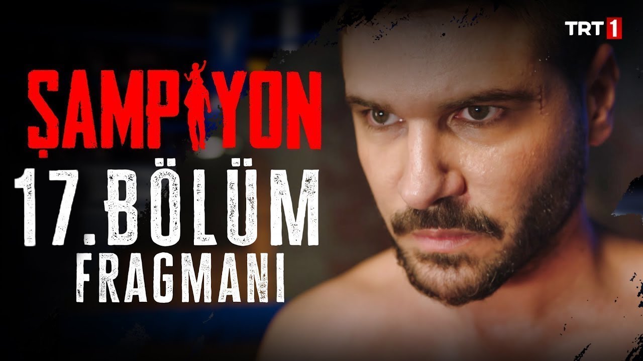 Şampiyon 17.Bölüm Fragmanı Şampiyon 17.Bölüm Fragmanı