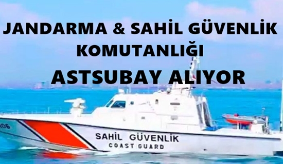 Jandarma ve Sahil Güvenlik Komutanlığı Astsubay Alıyor
