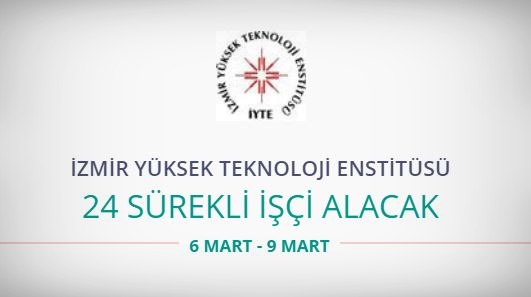 İzmir Yüksek Teknoloji Enstitüsü 24 İşçi alacak