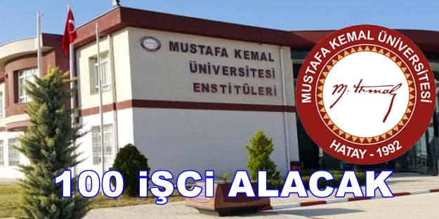 Hatay Mustafa Kemal Üniversitesi 100 işçi alıyor