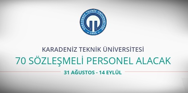 Karadeniz Teknik Üniversitesi 70 Personel alıyor