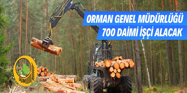 Orman Genel Müdürlüğü 700 daimi işçi alıyor