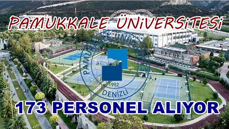 Pamukkale Üniversitesi 173 Sözleşmeli Personel alıyor