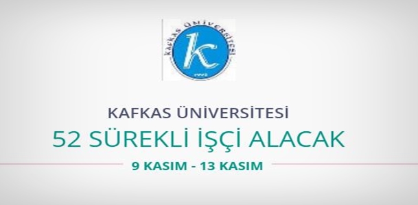 Kafkas Üniversitesi 52 sürekli işçi alımı yapacak