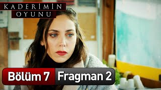 Kaderimin Oyunu 7.Bölüm 2. Fragmanı