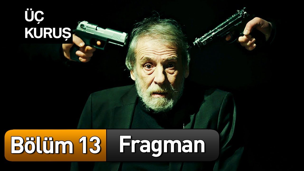 Üç Kuruş 13.Bölüm Fragmanı