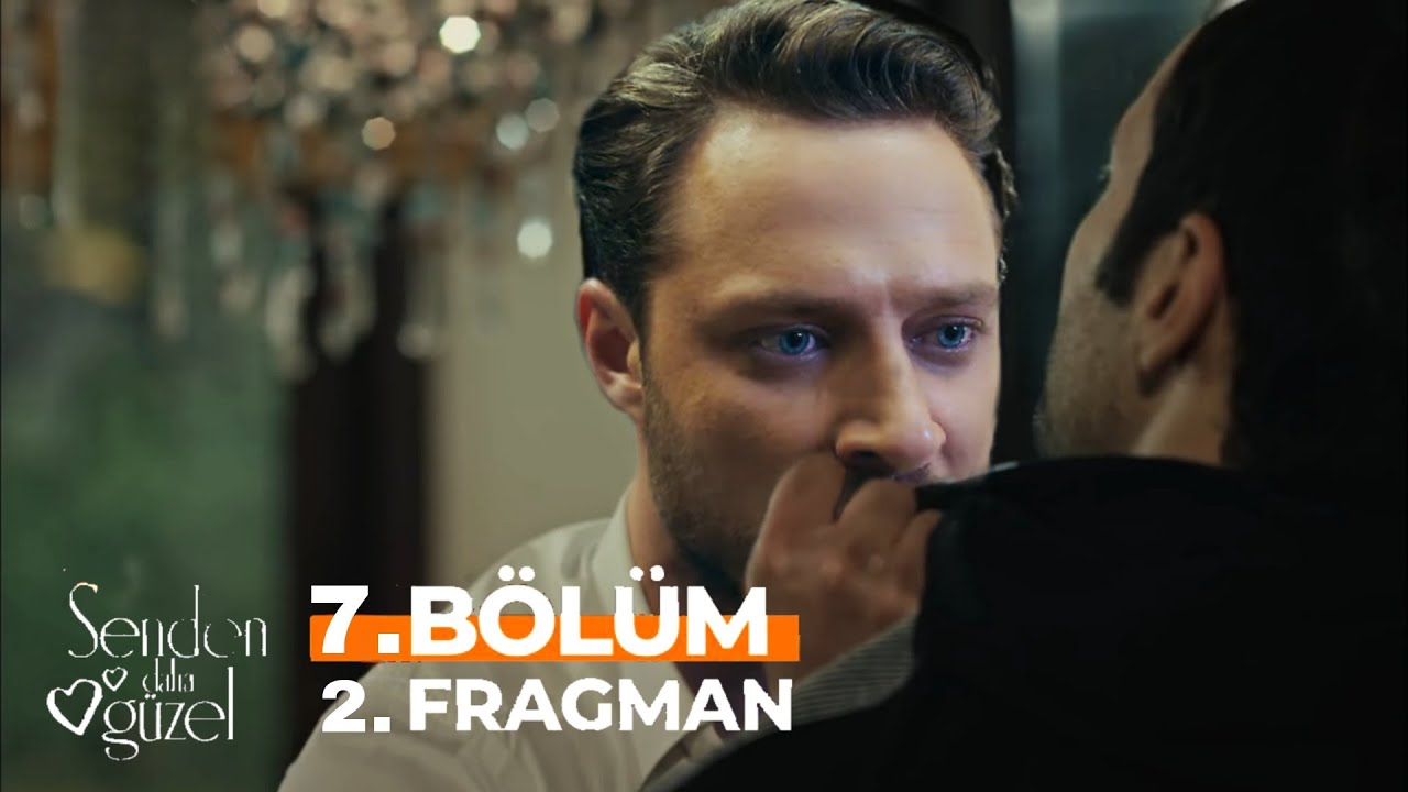 Senden Daha Güzel 7.Bölüm 2.Fragmanı