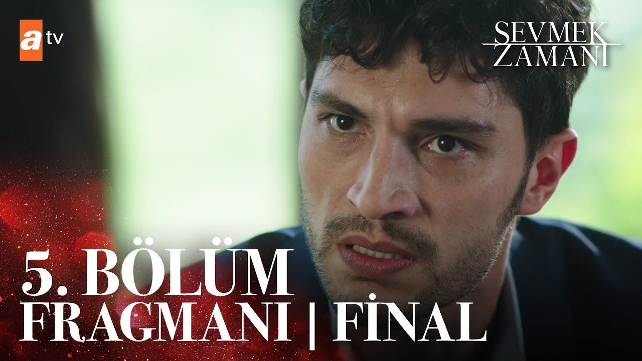 Sevmek Zamanı 5.Bölüm Fragmanı (Final)