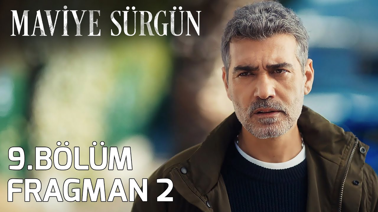 Maviye Sürgün 9.Bölüm 2.Fragmanı