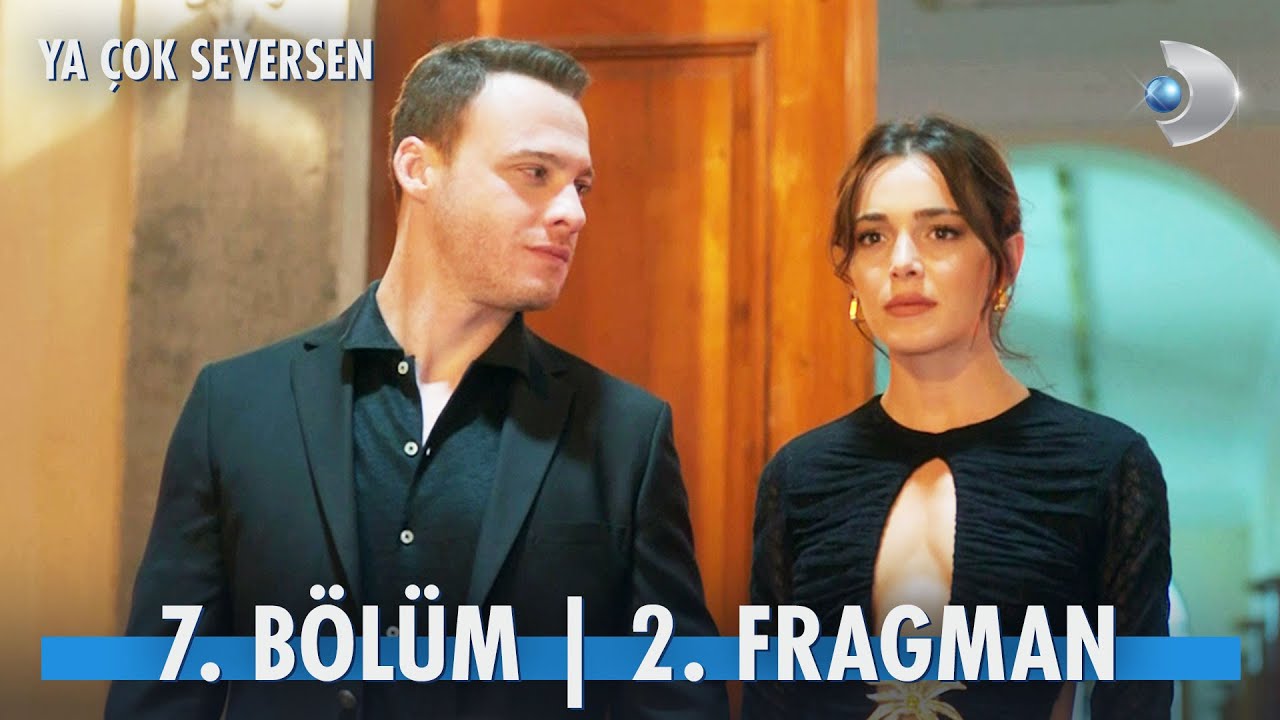 Ya Çok Seversen 7.Bölüm 2.Fragmanı