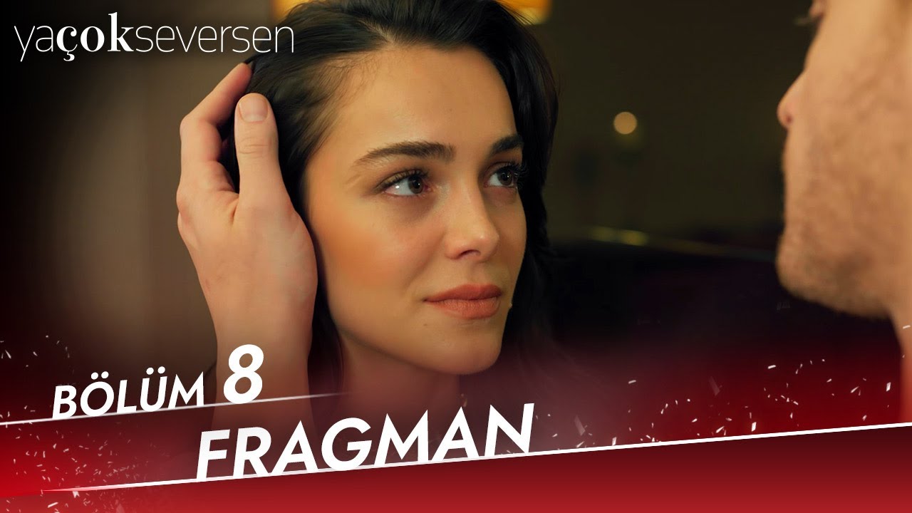 Ya Çok Seversen 8.Bölüm Fragmanı