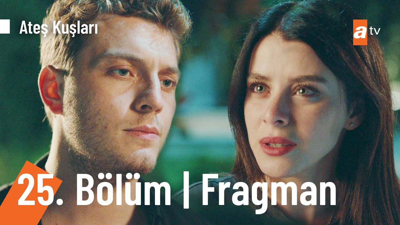 Ateş Kuşları 25.Bölüm Fragmanı