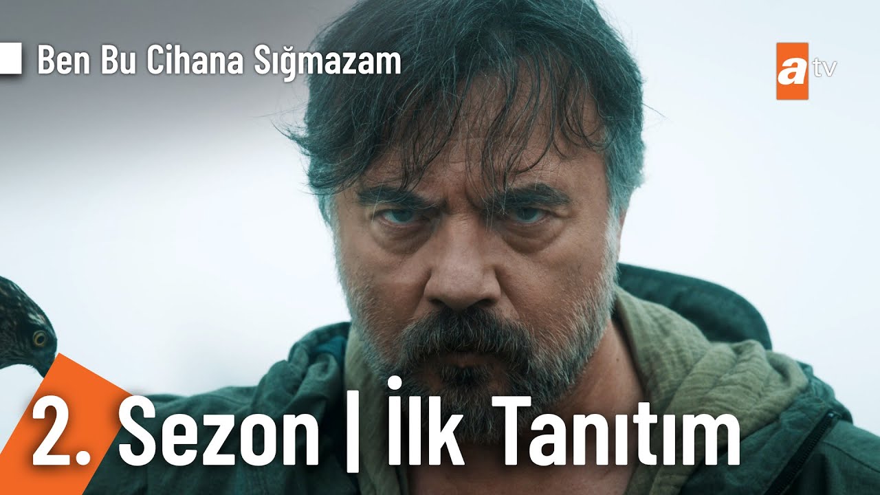 Ben Bu Cihana Sığmazam 2. Sezon İlk Tanıtım