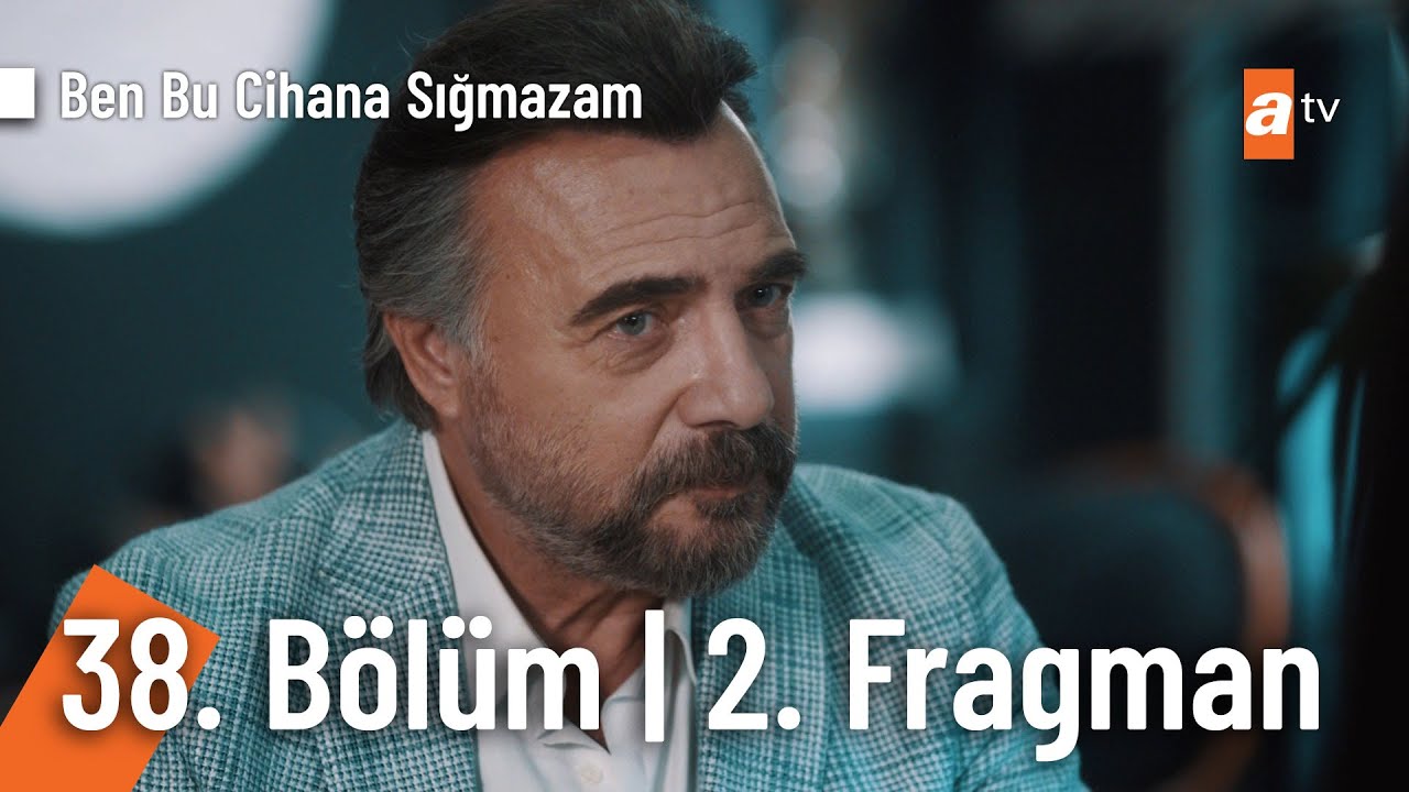 Ben Bu Cihana Sığmazam 38.Bölüm 2.Fragmanı