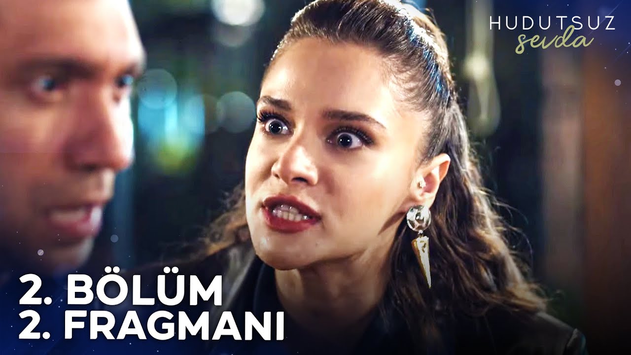 Hudutsuz Sevda 2.Bölüm 2.Fragmanı