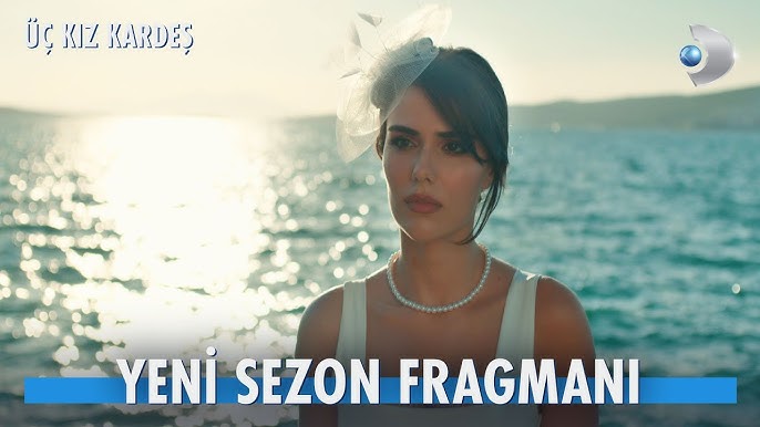Üç Kız Kardeş Yeni Sezon Fragmanı