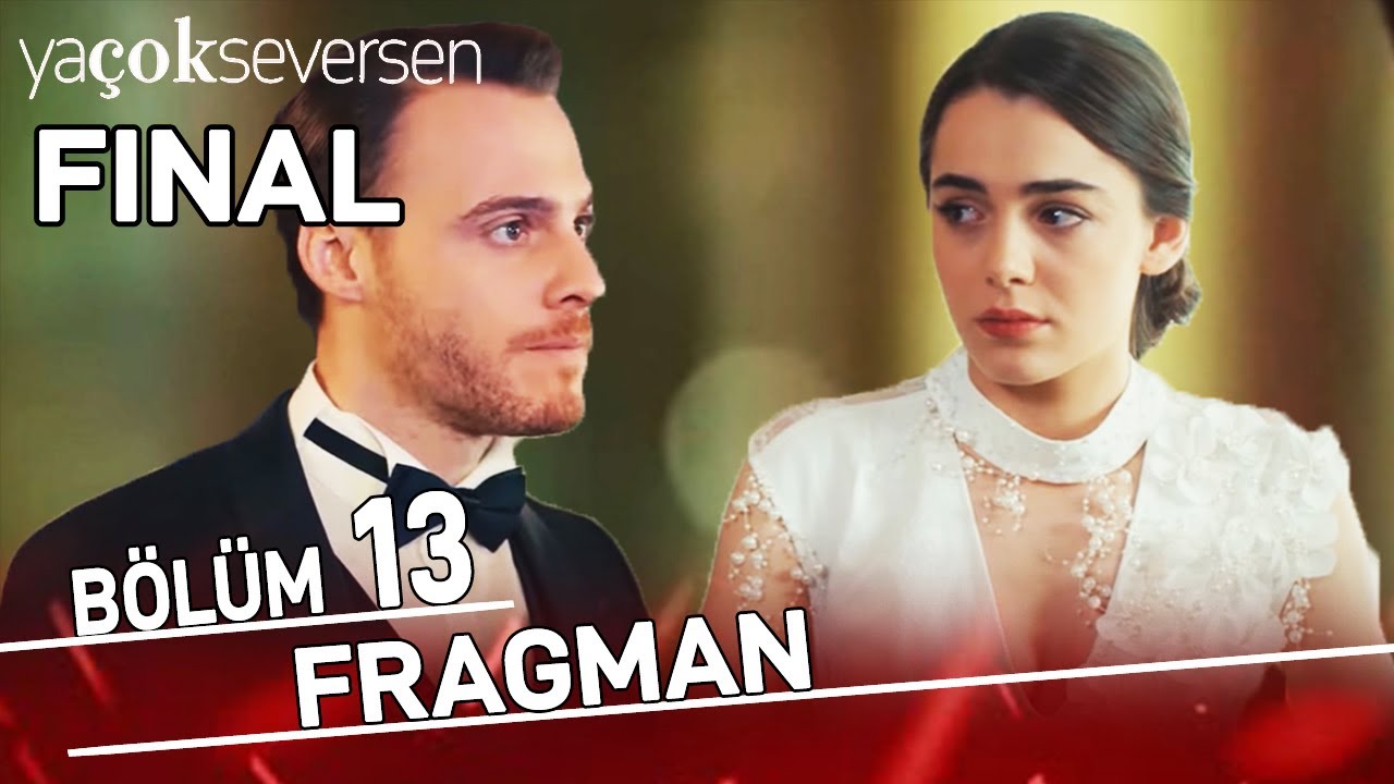 Ya Çok Seversen 13.Bölüm Fragmanı (Final)