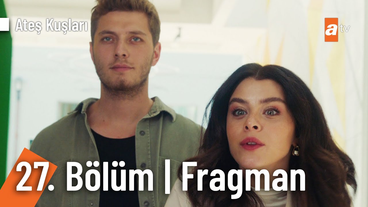 Ateş Kuşları 27.Bölüm Fragmanı