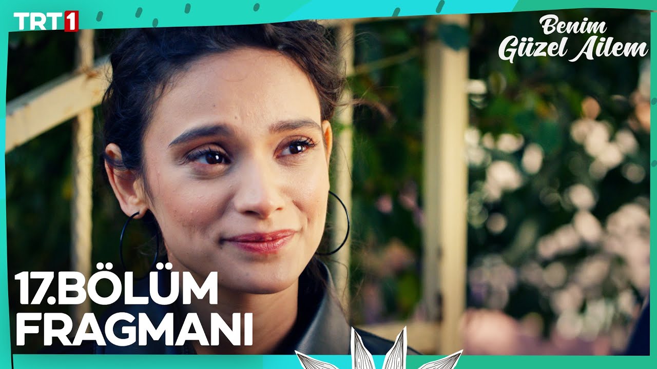 Benim Güzel Ailem 17.Bölüm Fragmanı