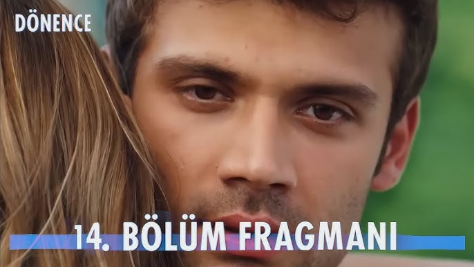 Dönence 14.Bölüm Fragmanı (Final)