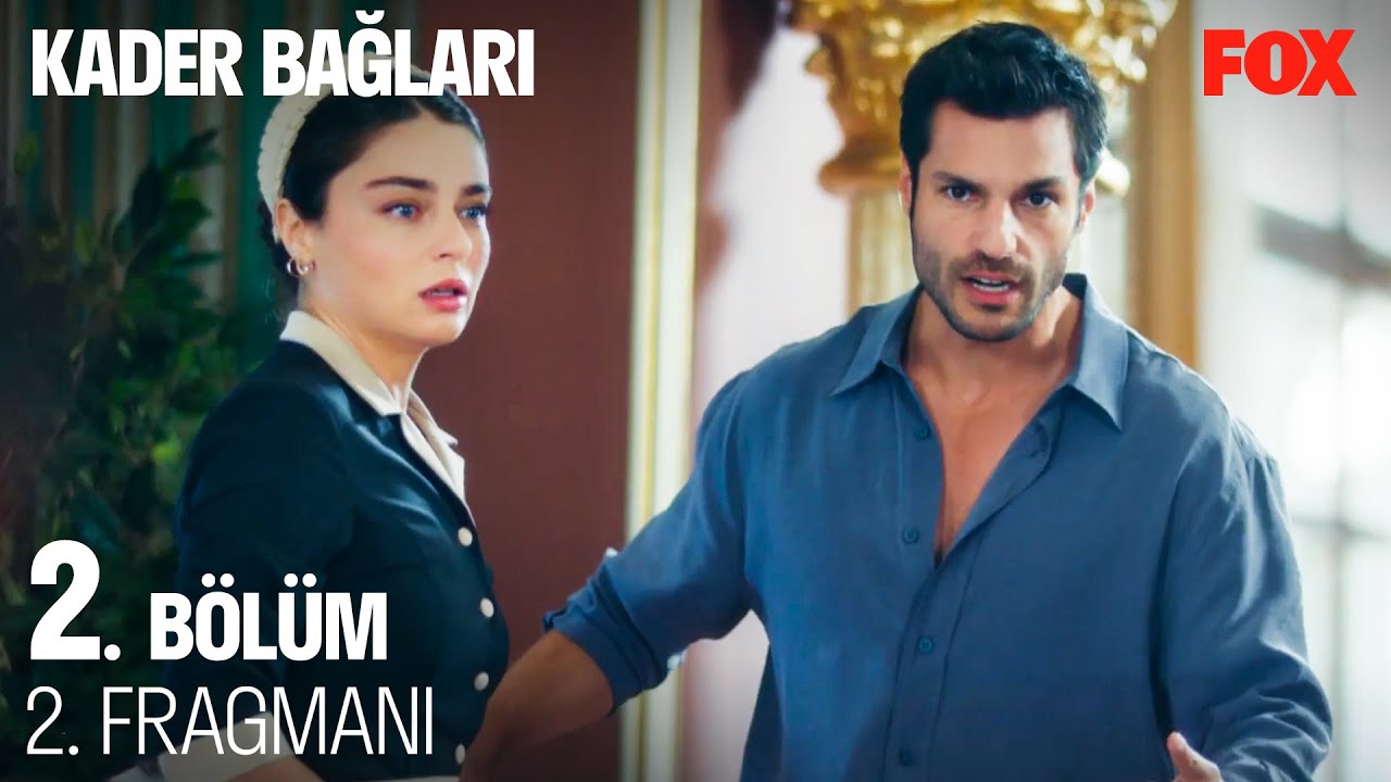 Kader Bağları 2.Bölüm 2.Fragmanı