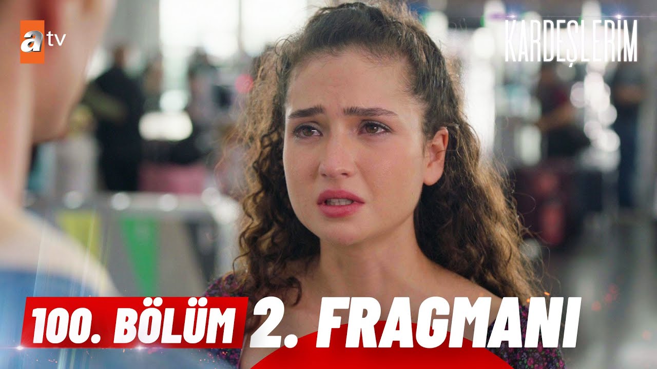 Kardeşlerim 100.Bölüm 2.Fragmanı