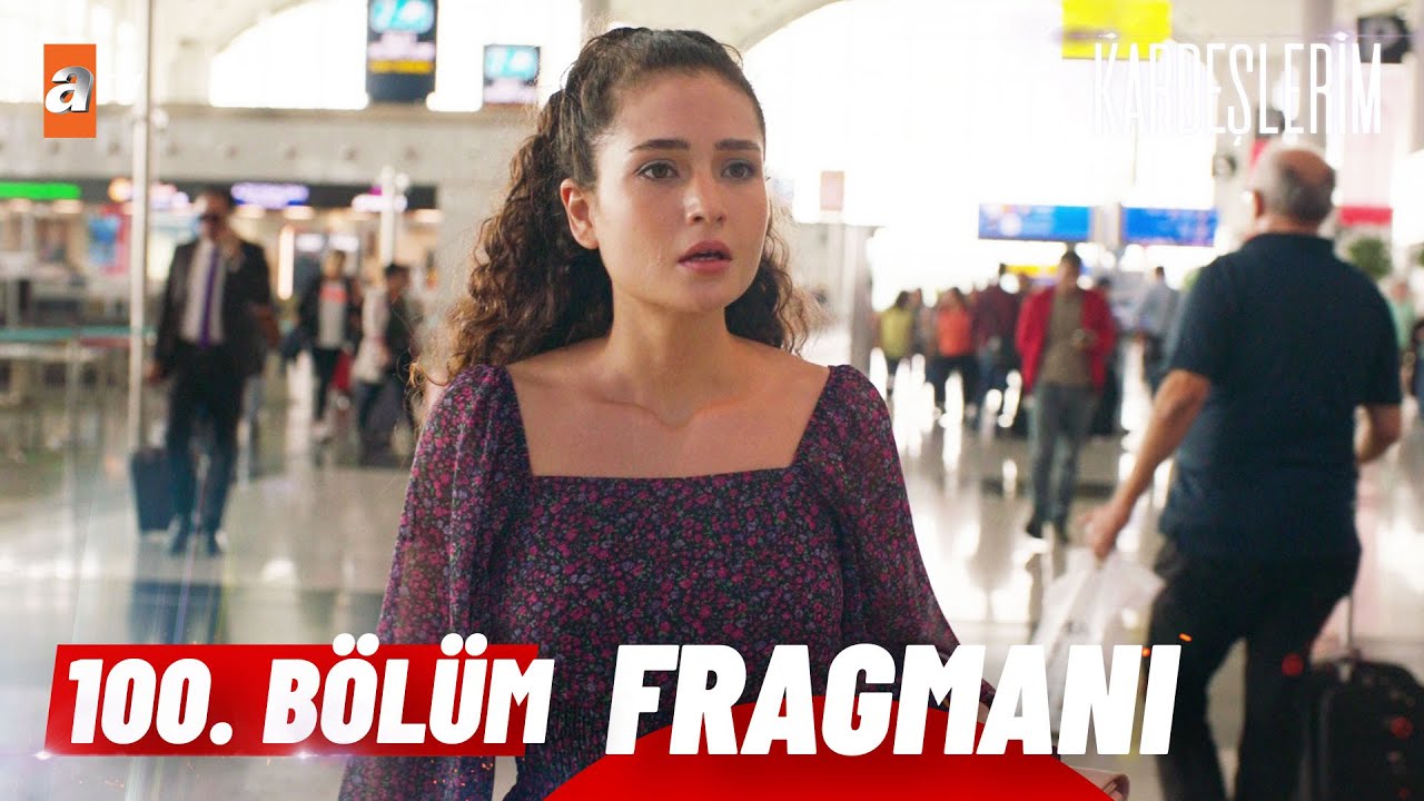 Kardeşlerim 100.Bölüm Fragmanı