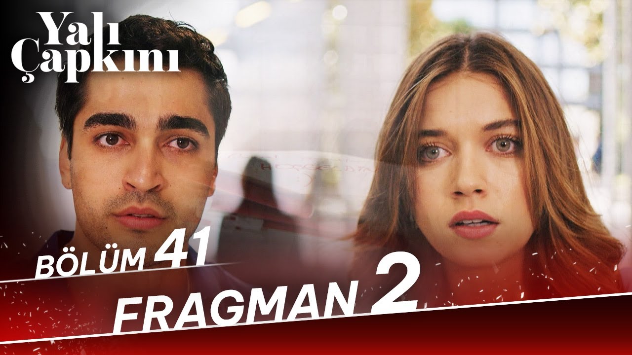 Yalı Çapkını 41.Bölüm 2.Fragmanı