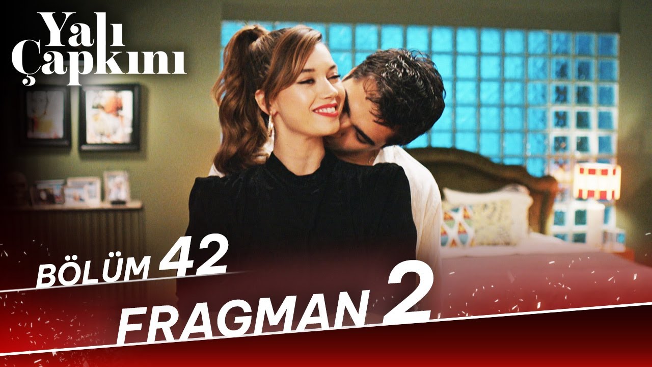 Yalı Çapkını 42.Bölüm 2.Fragmanı