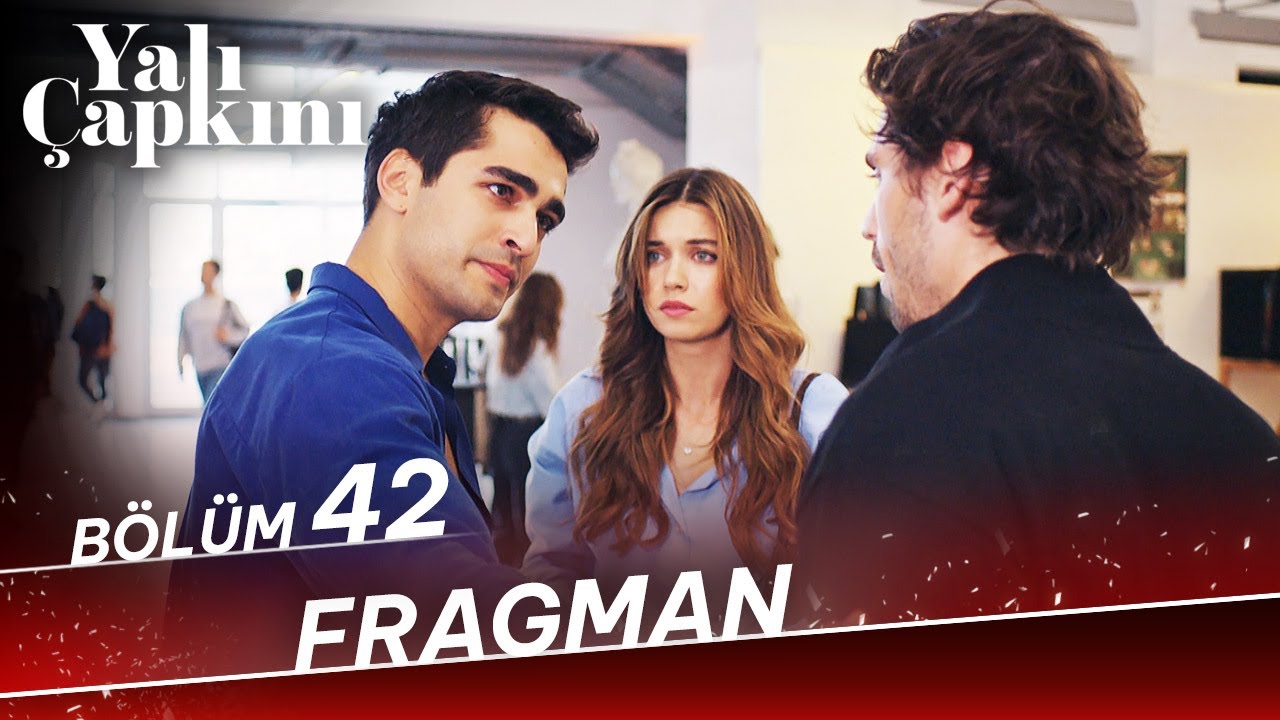 Yalı Çapkını 42.Bölüm Fragmanı