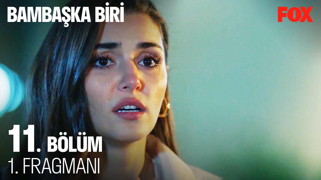 Bambaşka Biri 11.Bölüm Fragmanı