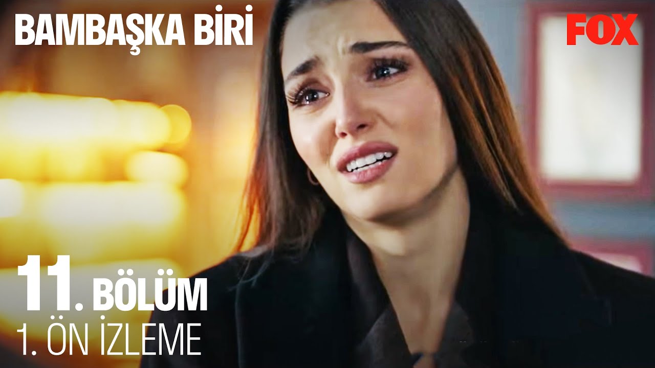 Bambaşka Biri 11.Bölüm Önizleme