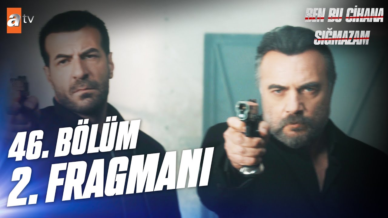 Ben Bu Cihana Sığmazam 46.Bölüm 2.Fragmanı