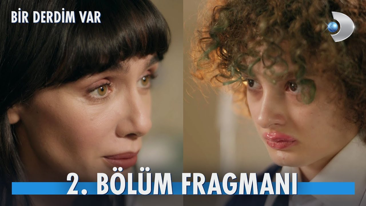 Bir Derdim Var 2.Bölüm Fragmanı