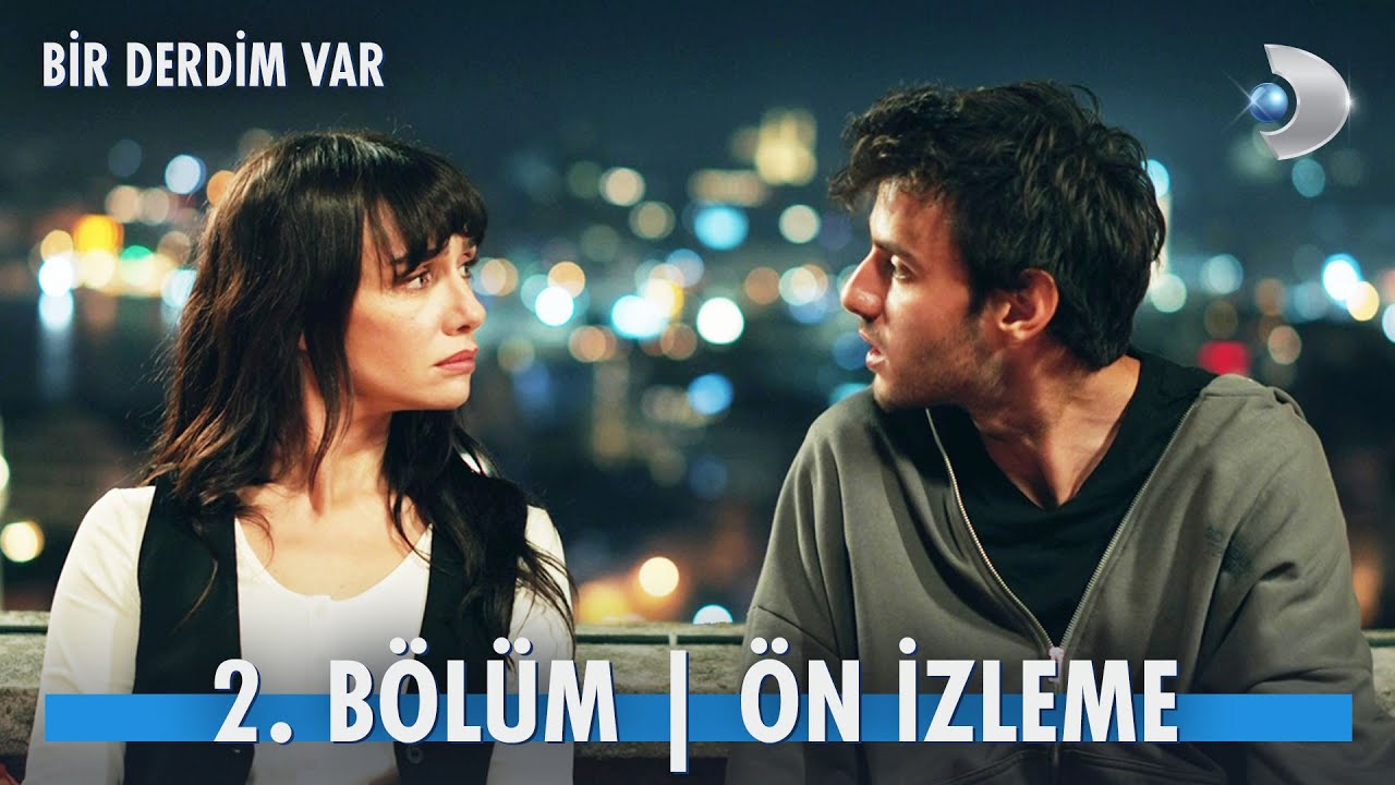 Bir Derdim Var 2.Bölüm Önizleme