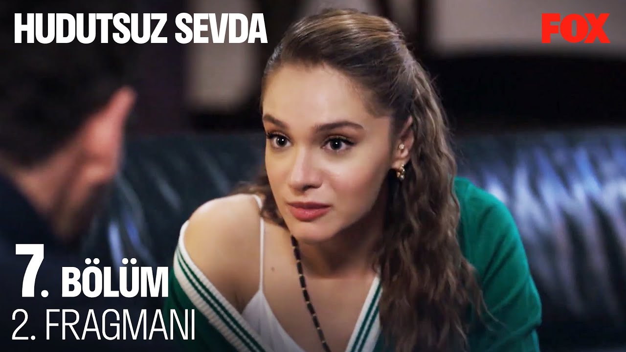 Hudutsuz Sevda 7.Bölüm 2.Fragmanı