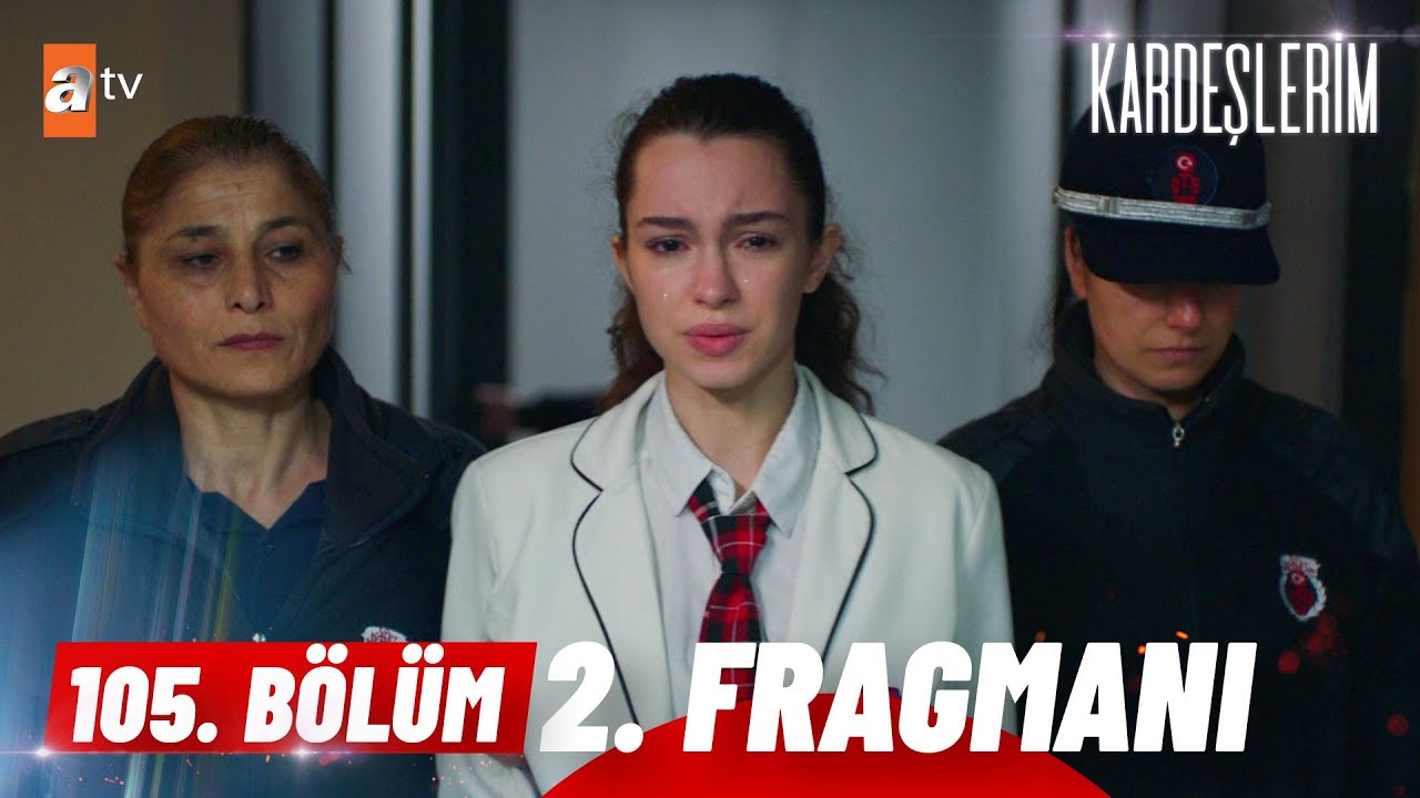 Kardeşlerim 105.Bölüm 2.Fragmanı