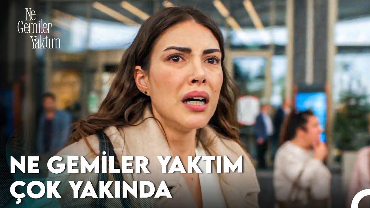 Ne Gemiler Yaktım Tanıtım