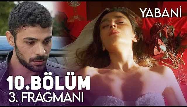 Yabani 10.Bölüm 3.Fragmanı