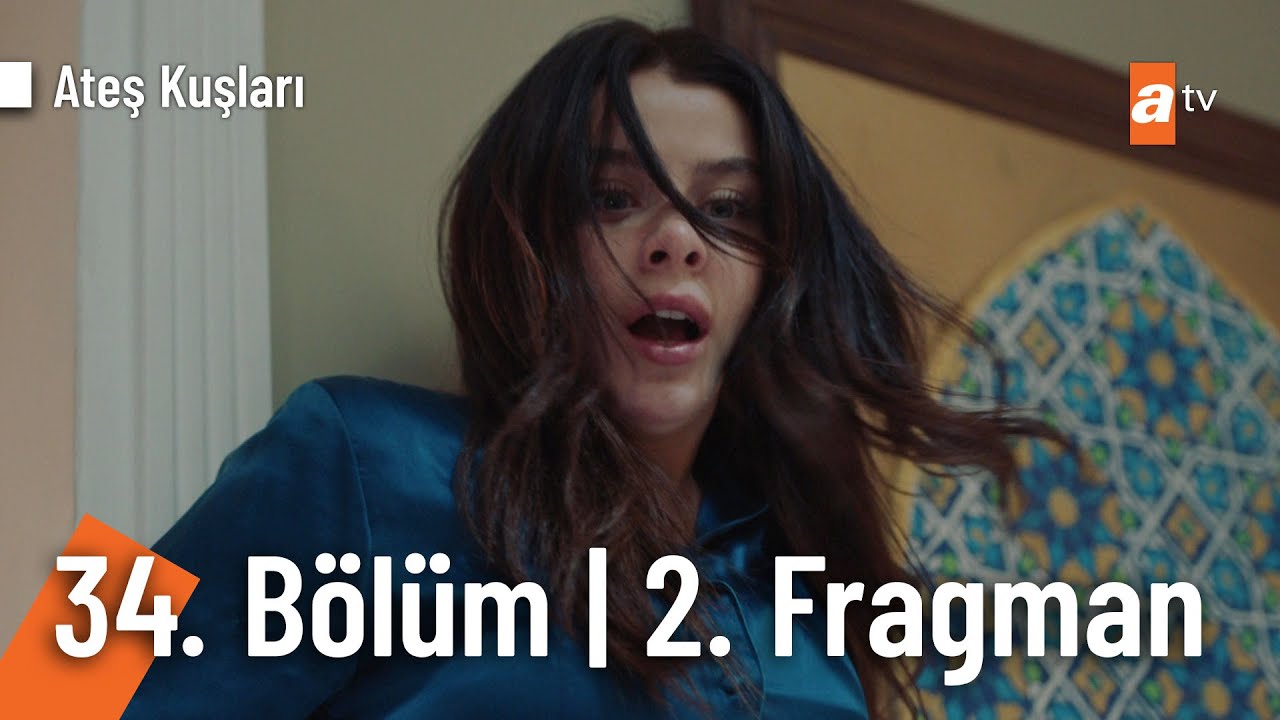 Ateş Kuşları 34.Bölüm 2.Fragmanı