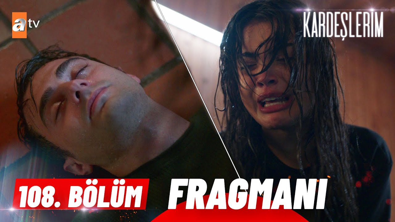 Kardeşlerim 108.Bölüm Fragmanı