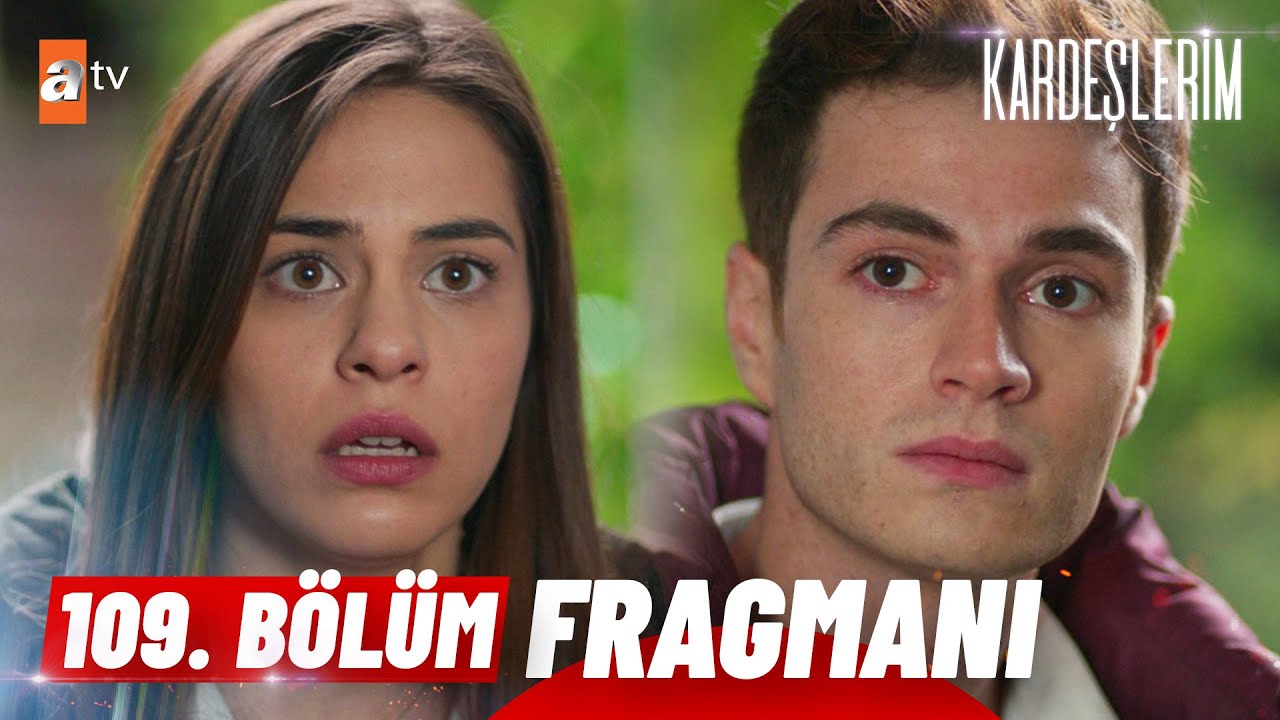 Kardeşlerim 109.Bölüm Fragmanı