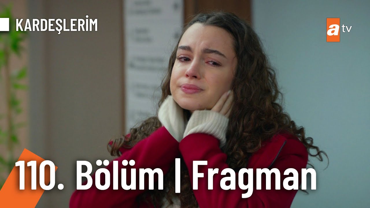 Kardeşlerim 110.Bölüm Fragmanı