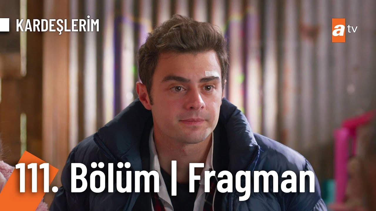 Kardeşlerim 111.Bölüm Fragmanı