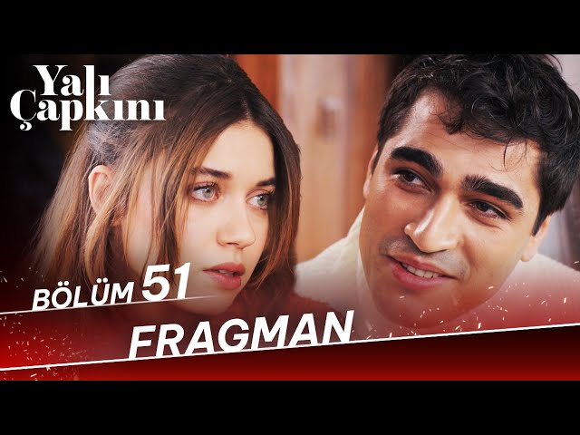Yalı Çapkını 51.Bölüm Fragmanı